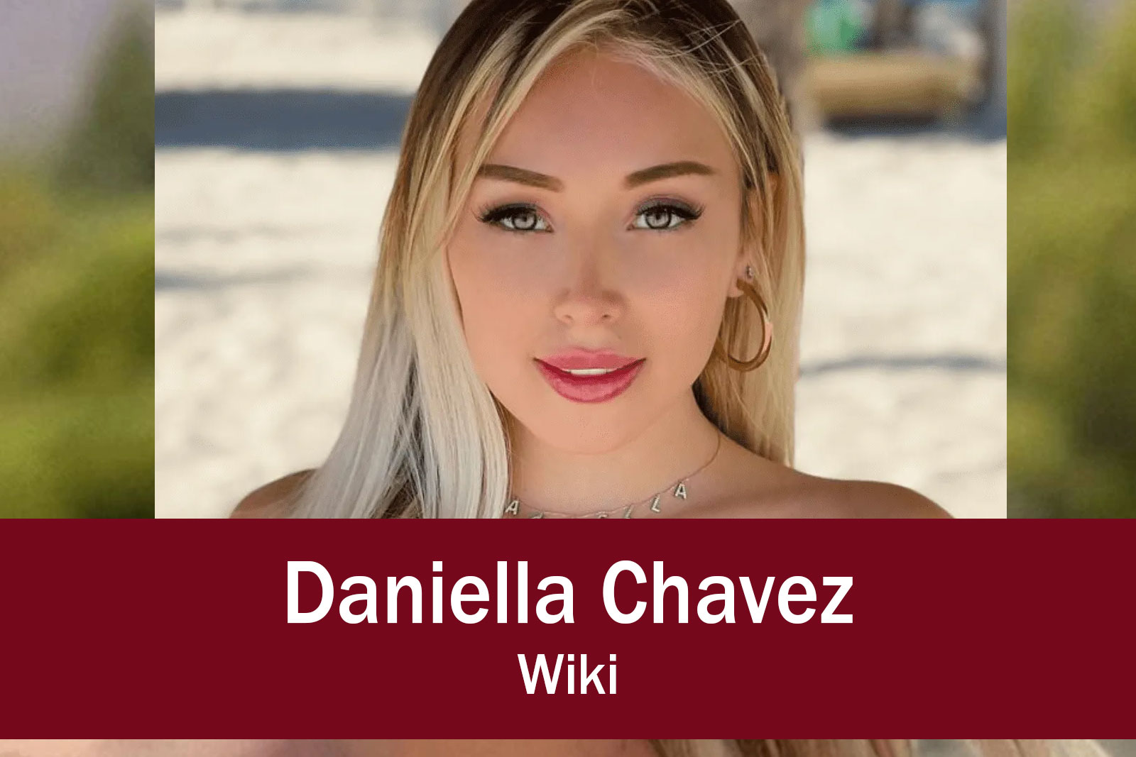 Daniella Chavez Wiki