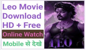 Leo Movie Release 2023 Hindi Free Download Online Watch Link - Aitechtonic