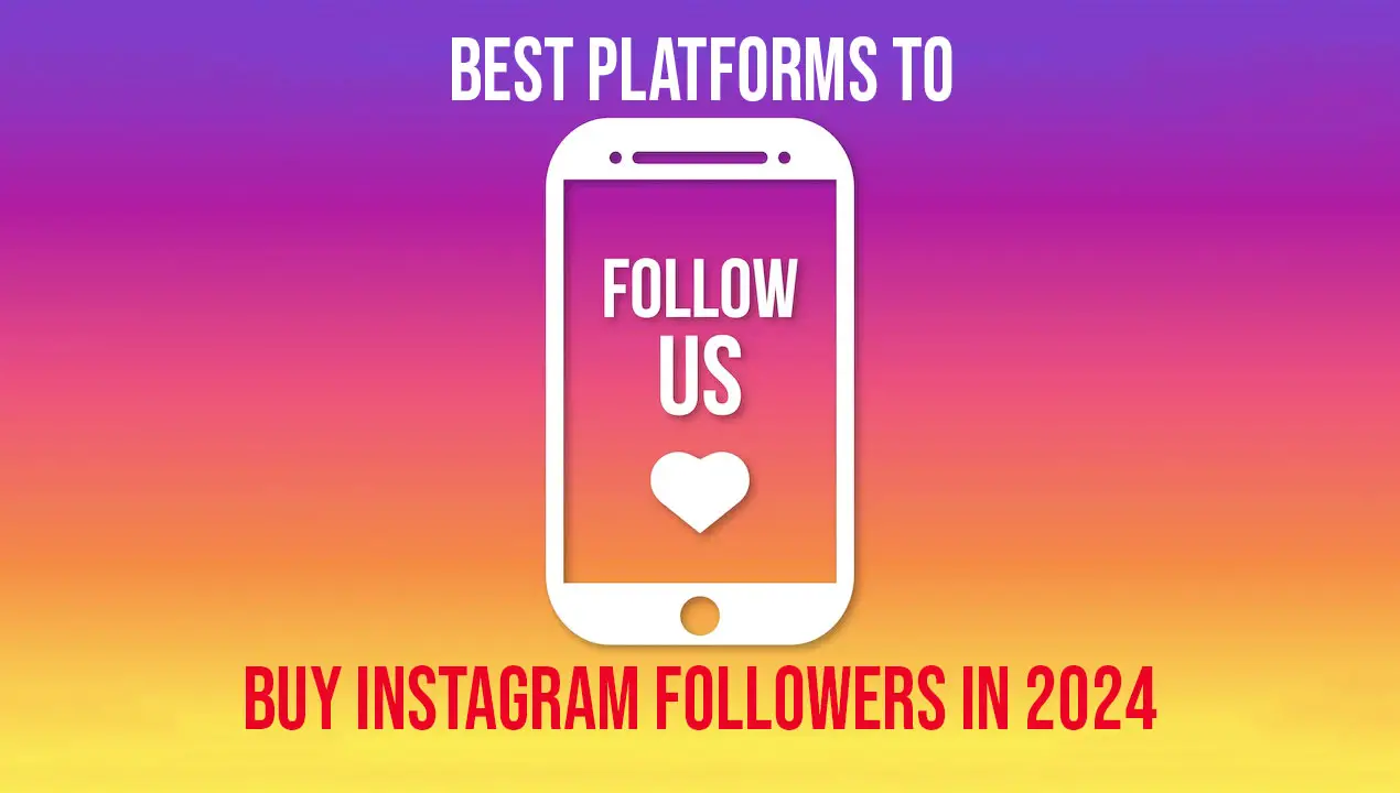 The Best Platforms to Buy Instagram Followers in 2024 Aitechtonic