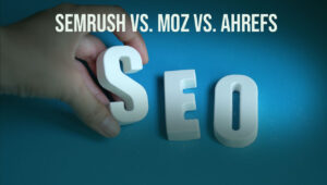 SEMrush, Moz, and Ahrefs: Unveiling the Best SEO Tool for Your Business