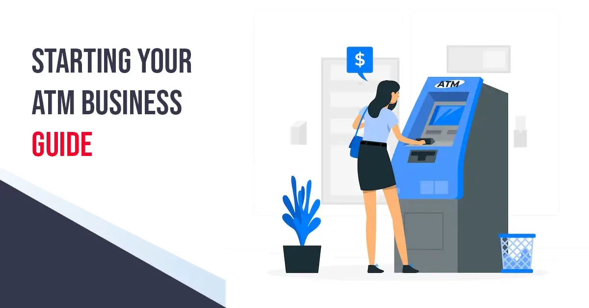 Starting Your ATM Business