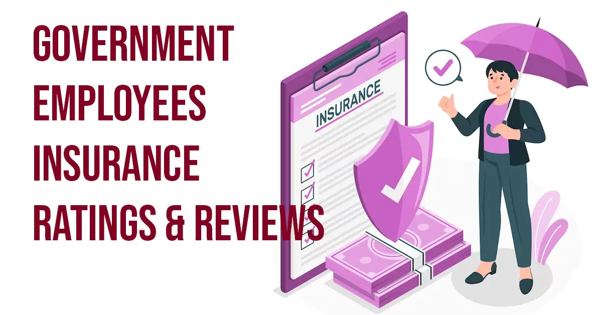Government Employees Insurance Reviews