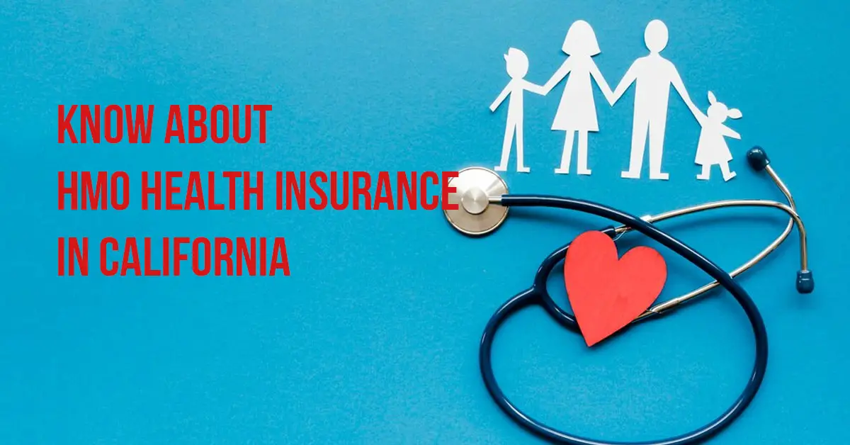 HMO Health Insurance in California