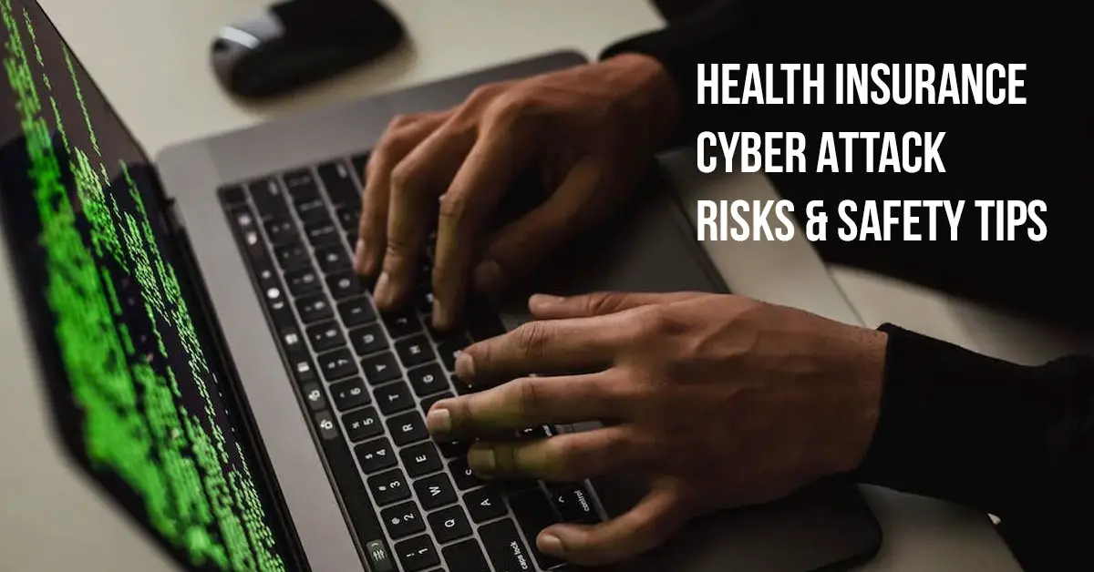 Health Insurance Cyber Attack Risks & Safety Tips