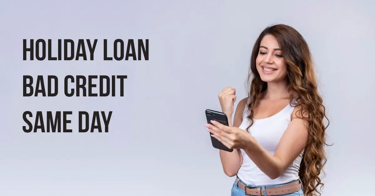 Holiday Loan Bad Credit Same Day
