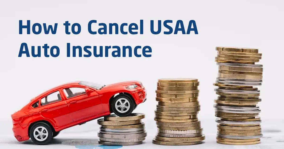 How to Cancel USAA Auto Insurance