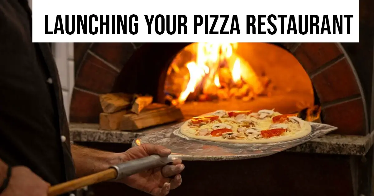 Launching Your Pizza Restaurant