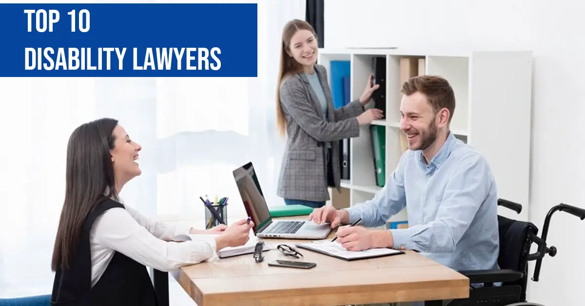 Top 10 Disability Lawyers