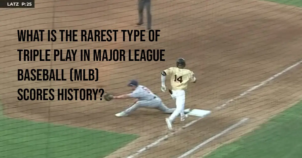 What Is the Rarest Type of Triple Play in Major League Baseball (MLB) Scores History?