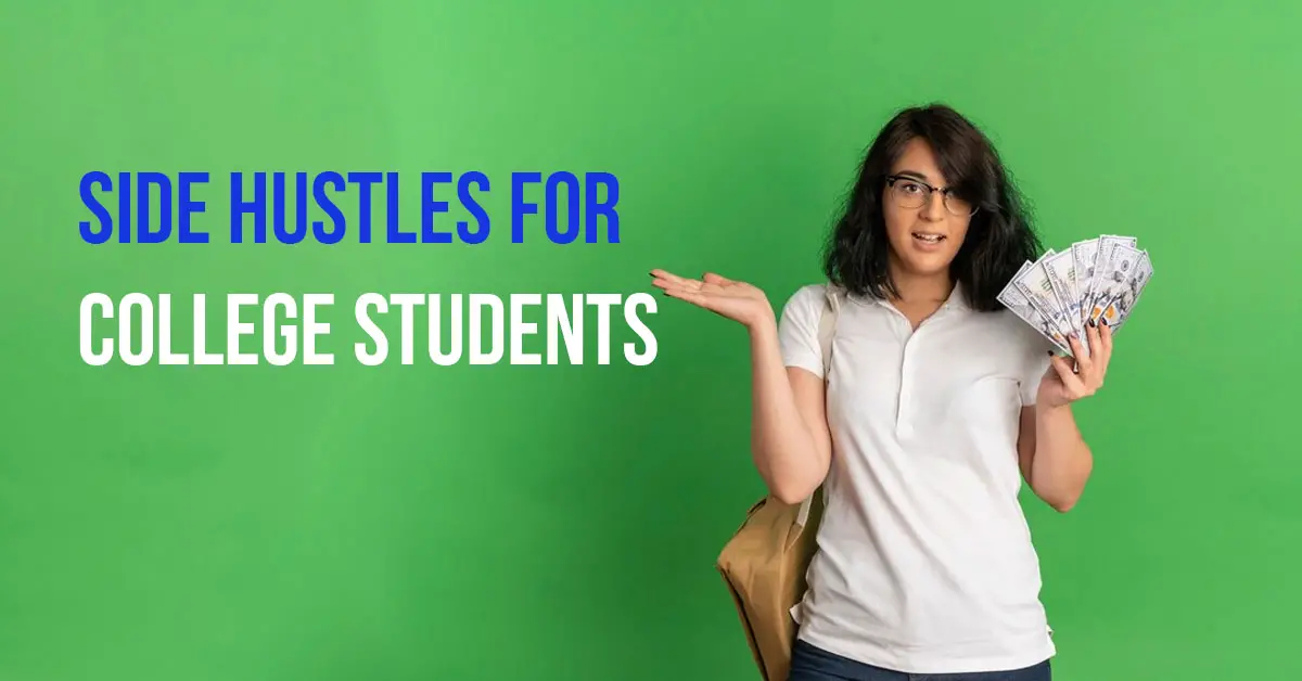 Side Hustles for College Students