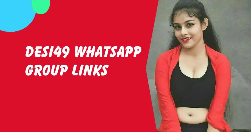 400+ Desi49 WhatsApp Group Links for 2024 Aitechtonic