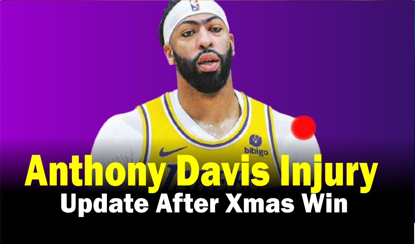 Anthony Davis Injury Update After Xmas Win