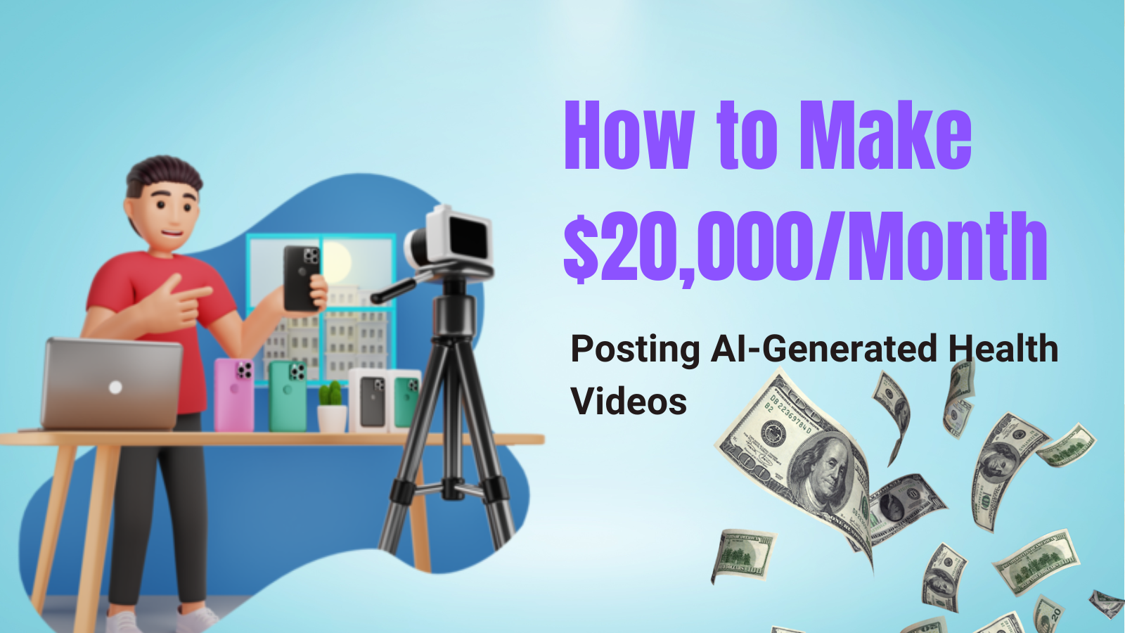 How to Make $20,000Month Posting AI-Generated Health Videos