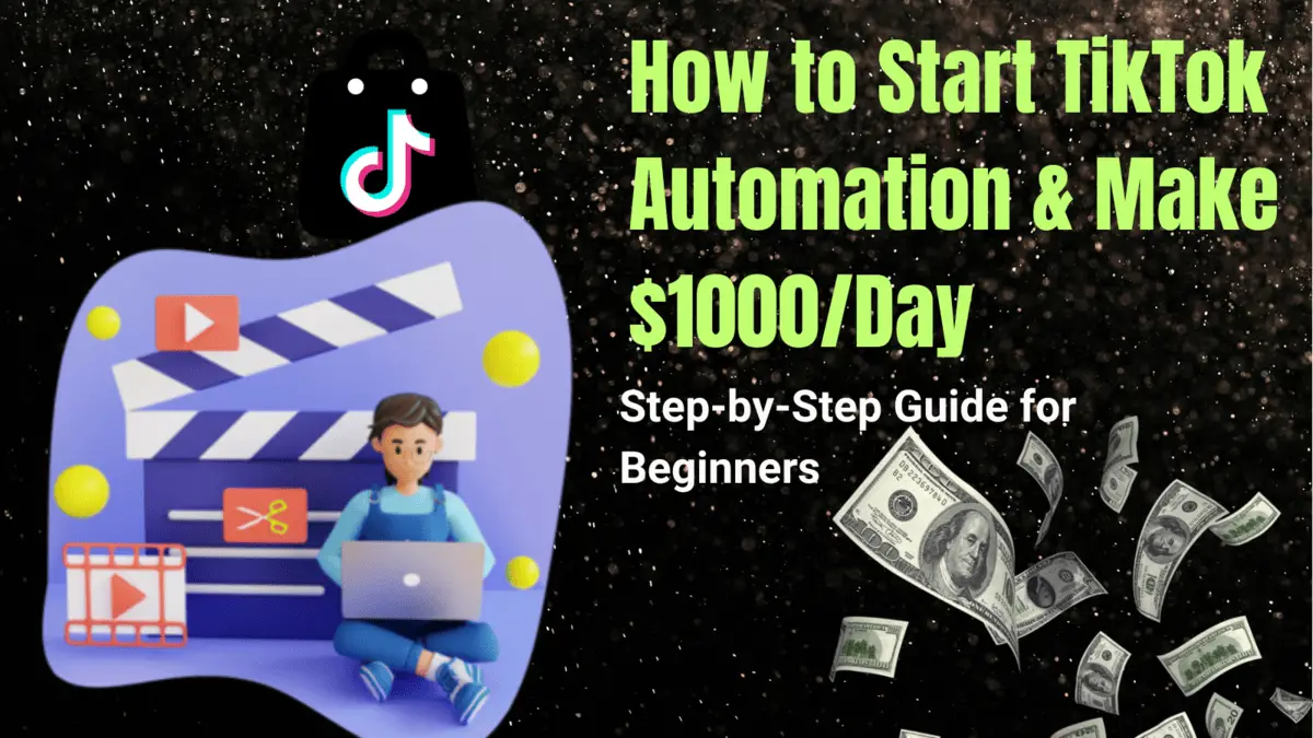 How to Start TikTok Automation & Make $1000Day