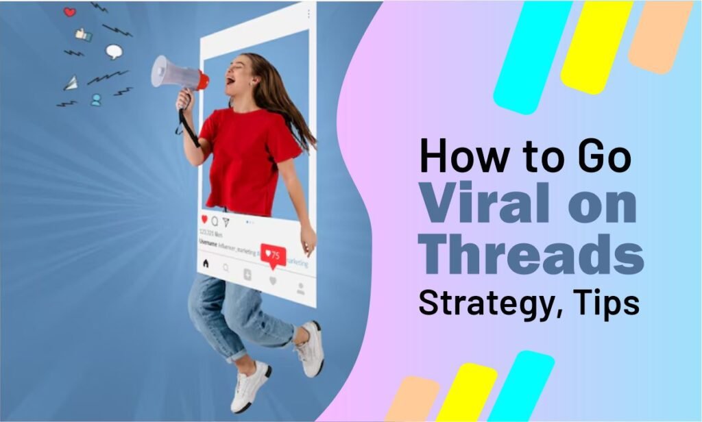 How to Go Viral on Threads: 10 Proven Strategies - Aitechtonic