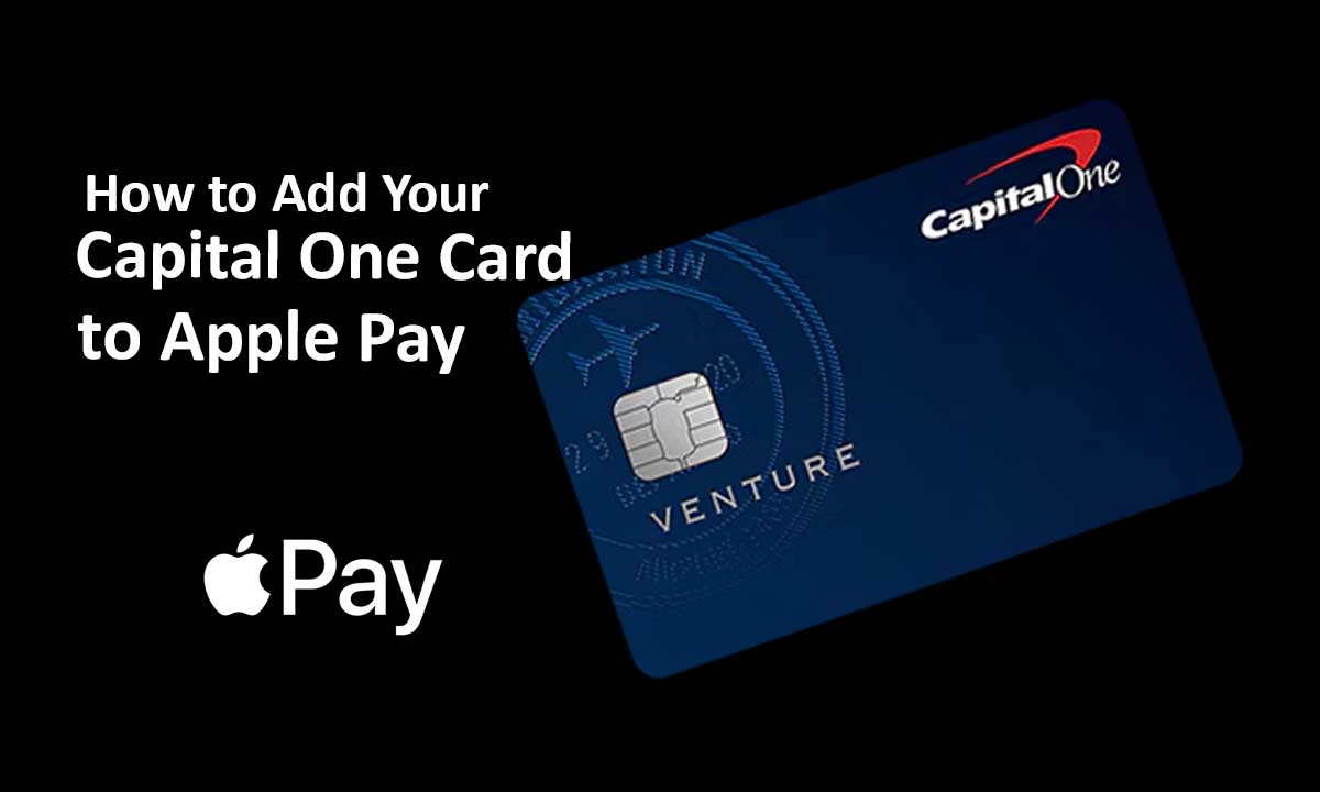 How to Add Your Capital One Card to Apple Pay