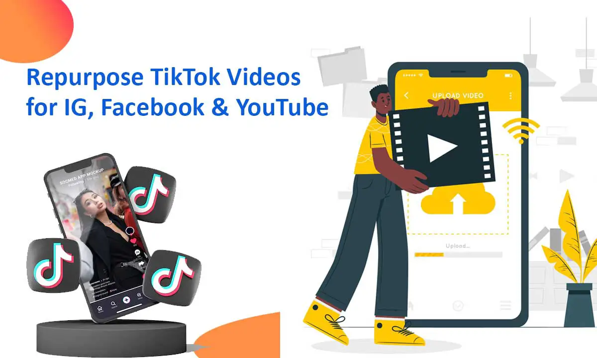Repurpose TikTok Videos for IG, Facebook & YouTube