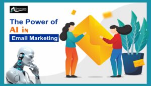The Power of AI in Email Marketing