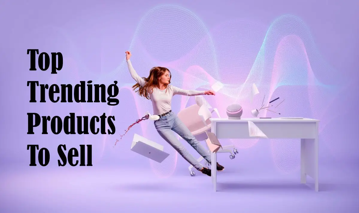 Top Trending Products to Sell
