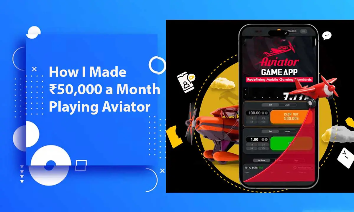 How I Made ₹50,000 a Month Playing Aviator