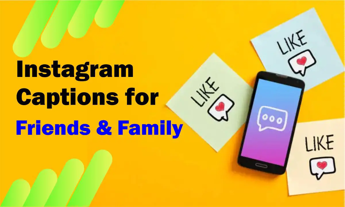 Friends and Family Instagram Captions