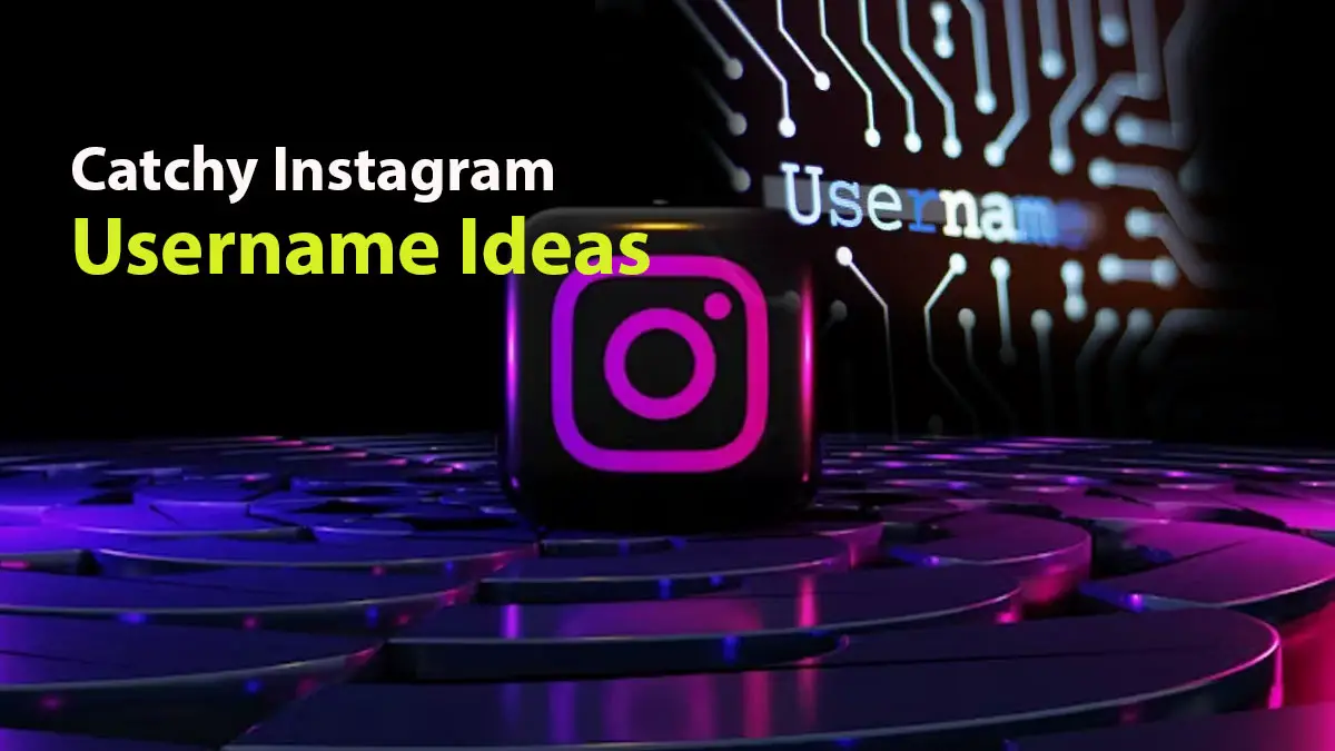 Catchy Instagram Username Ideas