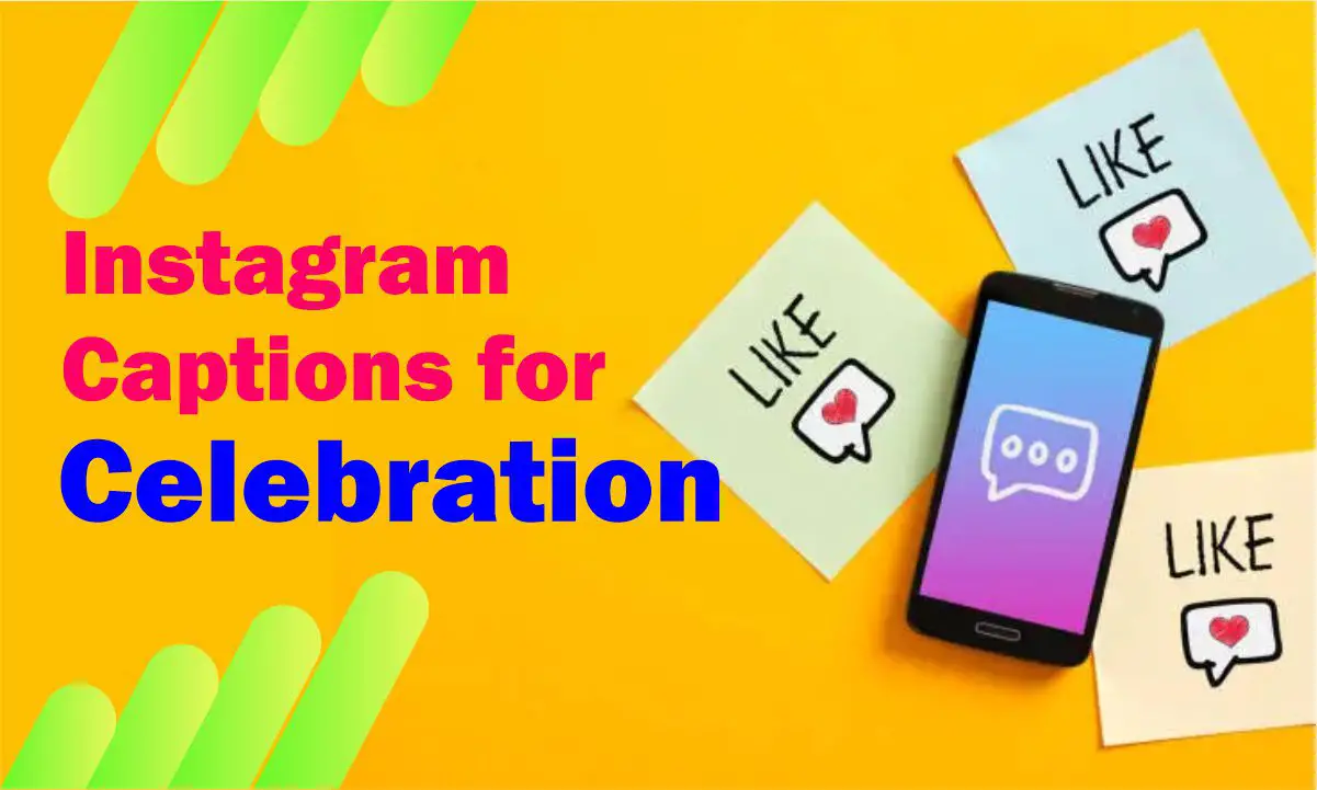 Celebration Instagram Captions
