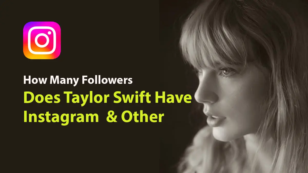 How Many Followers Does Taylor Swift Have