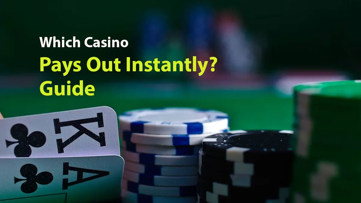 Which Casino Pays Out Instantly