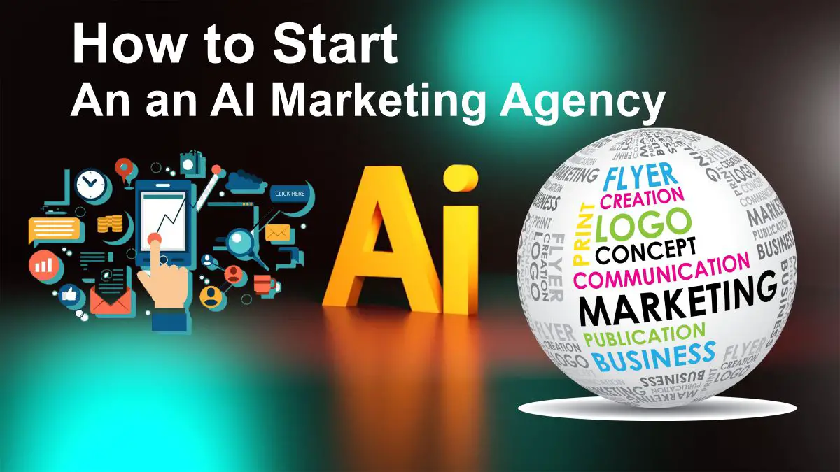 How to Start an AI Marketing Agency