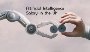 Artificial Intelligence Salary in the UK