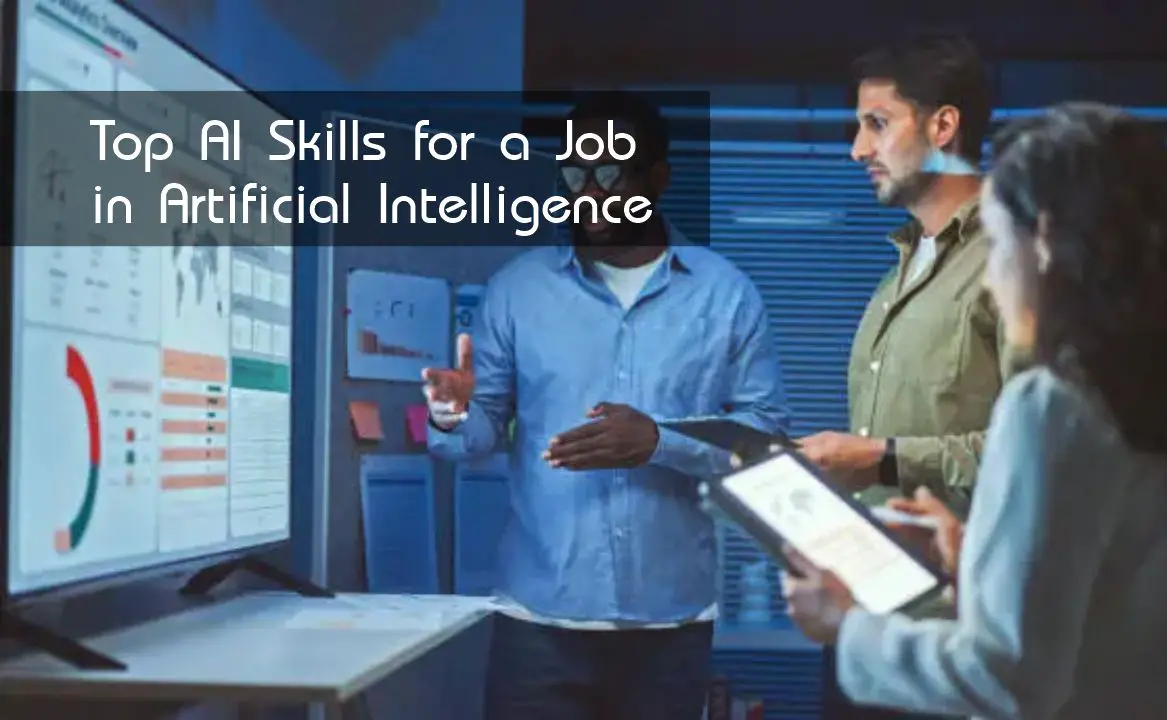 Top AI Skills for a Job in Artificial Intelligence