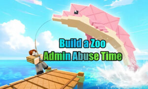 Build a Zoo Admin Abuse