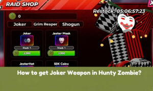 How to Get Joker Weapon in Hunty Zombie