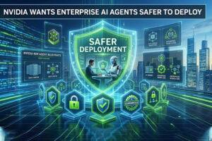 NVIDIA wants enterprise AI agents safer to deploy