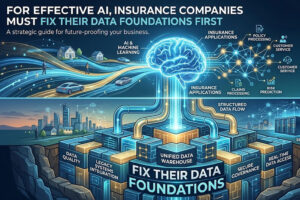 Why Insurance Companies Must Fix Data Before Using AI Effectively